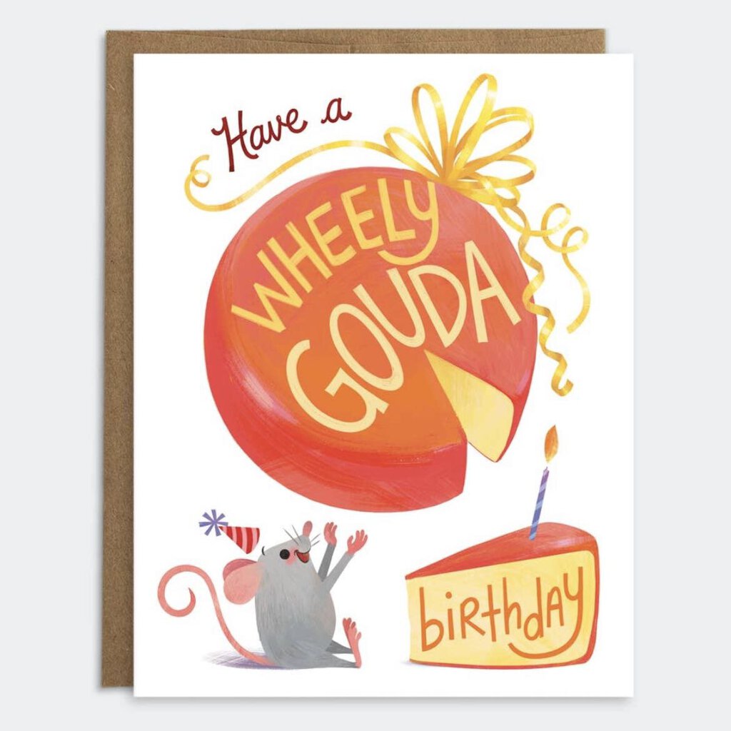 Have A Wheely Gouda Birthday Card
